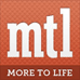 MTL: More to life